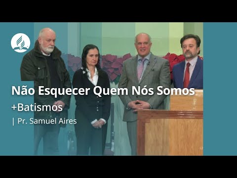 IASD LX CENTRAL - "Não Esquecer Quem Nós Somos"
