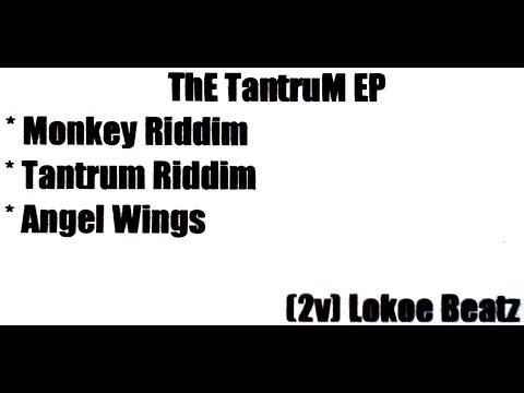 LOKOE BEATZ - THE TANTRUM EP (3 Clips)