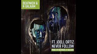 Beatnick & K Salaam ft  Joell Ortiz   "Never Follow" Instrumental