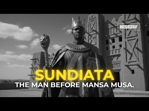 Sundiata Keita - The Lion King of Mali (Mansa Musa's Forefather)