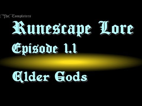 RSLore: Episode 1.1 - Elder Gods Continued