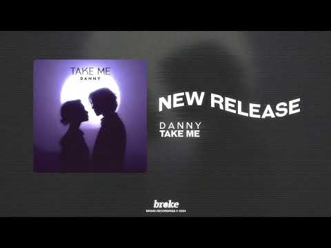 Take Me Lyrics – Danny