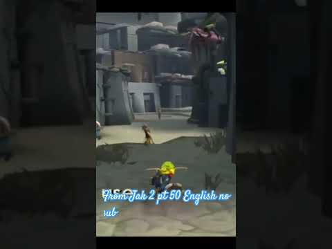 From Jak 2 pt 50 English no sub