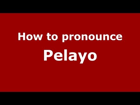 How to pronounce Pelayo