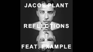 Jacob Plant - Reflections (Feat. Example) (Fourward Remix)