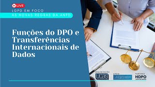 As Novas Regras da ANPD   Funções do DPO e Transferências Internacionais de Dados