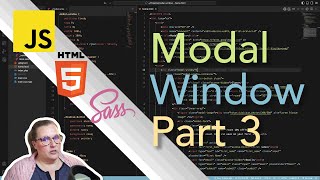 LIVE | How to build a Modal Window Dialog w/HTML, CSS & JavaScript | Part 3