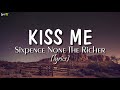Kiss Me (lyrics) - Sixpence None The Richer