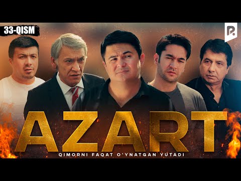 Azart (milliy serial) 33-qism | Азарт (миллий сериал) 33-кисм