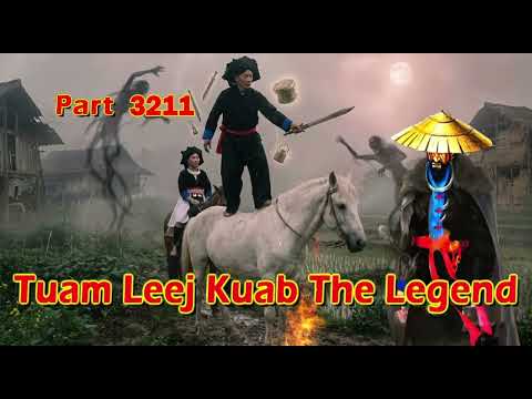 Tuam Leej Kuab The Legend Hmong Warrior  (Part 3211)