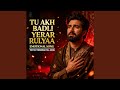 Tu Aakh Badlii Tera Yaar Rulyaa