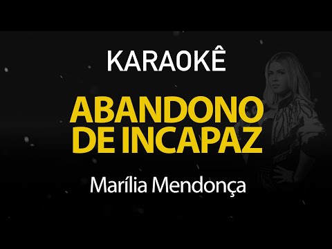 Abandono de Incapaz - Marília Mendonça (Karaokê Version)