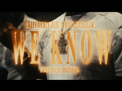 WE KNOW -  Dripfornia Jak ft. MonclerMally