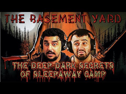 The Deep Dark Secrets Of Sleepaway Camp | The Basement Yard #327