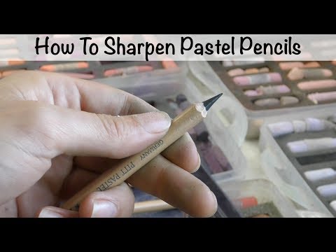 How To Sharpen Pastel Pencils