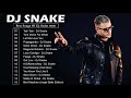 Best Songs of DJ Snake 2021   DJ Snake Greatest Hits Full Album 2021