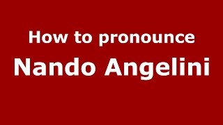 How to pronounce Nando Angelini