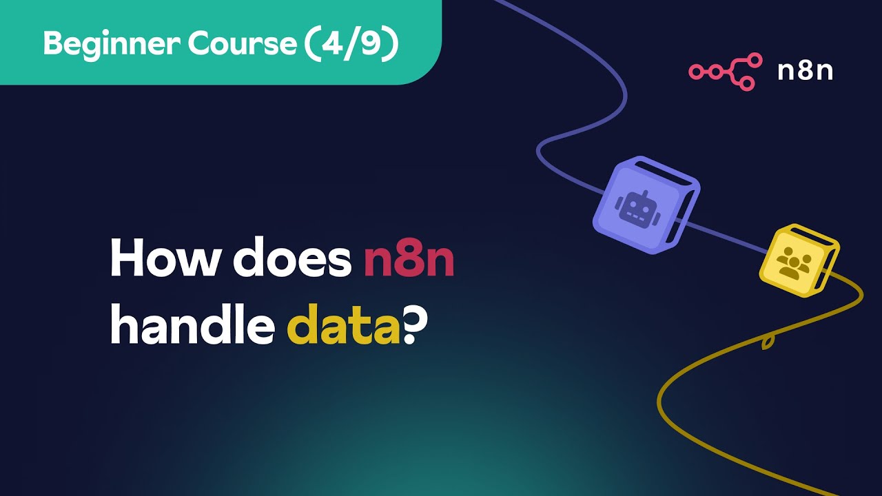 n8n Beginner Course (4/9) - How does n8n handle data?