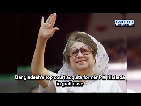 Bangladesh's top court acquits former PM Khaleda in graft case