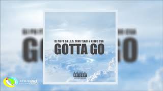DJ pH - Gotta Go (Official Audio) ft. Da L.E.S., Tumi Tladi, Kiddo CSA