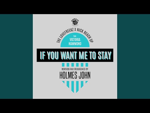 If You Want Me to Stay (feat. Victoria Hammond) (Holmes John Remix)