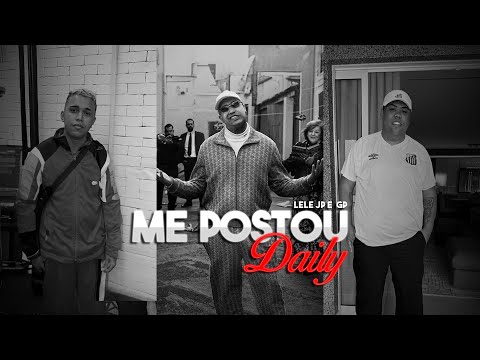 ME POSTOU NO DAILY - MC Lele JP e MC GP