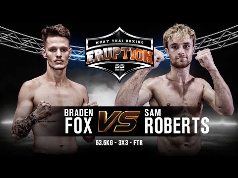 Braden Fox Vs Sam Roberts - Eruption Muay Thai 22