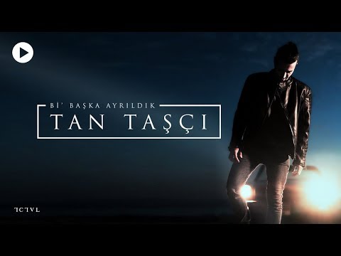 Bi Başka Ayrıldık - Tan Taşçı