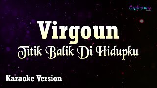 Download lagu Virgoun - Titik Balik Di Hidupku (Karaoke Version) mp3