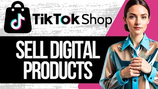 How to Sell Digital Products on Tiktok Shop | Tiktok Shop Digital Products Tutorial 2024