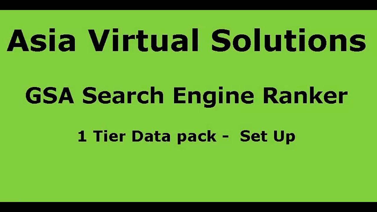 GSA Search Engine Ranker 1 Tier Data pack install, we help Set up GSA Ser, Asia Virtual Solutions