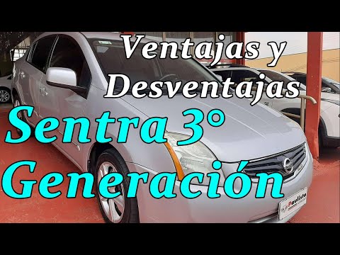 VENTAJAS Y DESVENTAJAS DEL NISSAN SENTRA 3° GENERACIÓN | 2007-2012