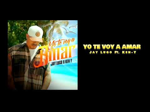 Yo Te Voy a Amar (Salsa) - Jay Lugo Feat. Ken-Y (Oficial Audio)