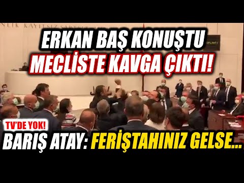 Chaos erupted in Parliament after Erkan Baş's speech! Barış Atay: If only your Feriştah would com...