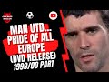 Man Utd Pride Of All Europe DVD Release 1999 00 Part