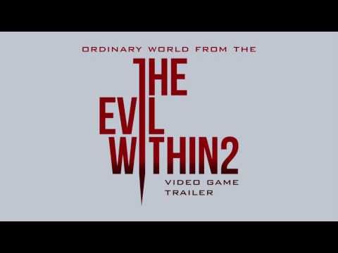The Evil Within 2 Trailer Music - Ordinary World