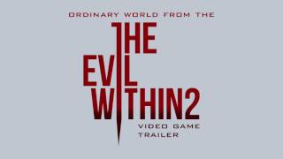 The Evil Within 2 Trailer Music - Ordinary World