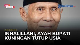 Download lagu INNALILLAHI, Ayah Bupati Kuningan Meninggal Dunia, Ketua Baznas Pimpin Prosesi Pemakaman mp3