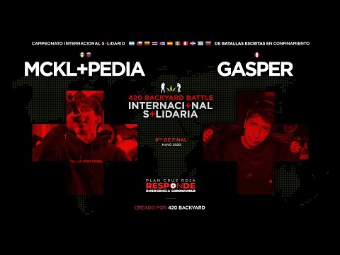 MCKLOPEDIA vs GASPER. 8os. 420 Backyard Battle Internacional Solidaria