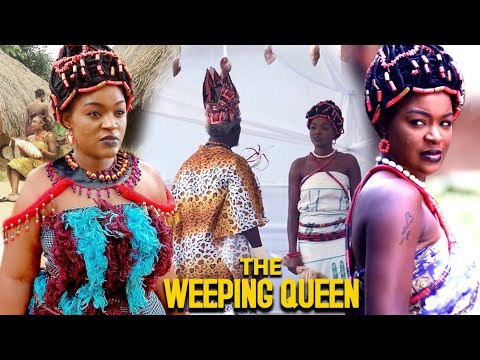 THE WEEPING QUEEN SEASON 1&2 - CHA CHA EKE TRENDING 2022 LATEST NOLLYWOOD FULL MOVIE