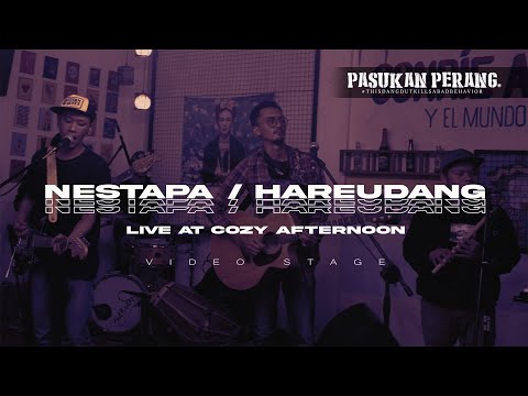 PASUKAN PERANG - NESTAPA / HAREUDANG (LIVE COZY AFTERNOON)