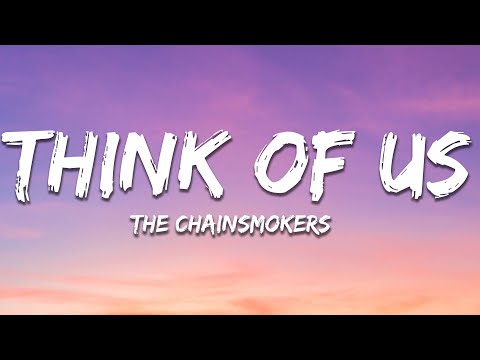 The Chainsmokers & GRACEY - Think Of Us (Lyrics)