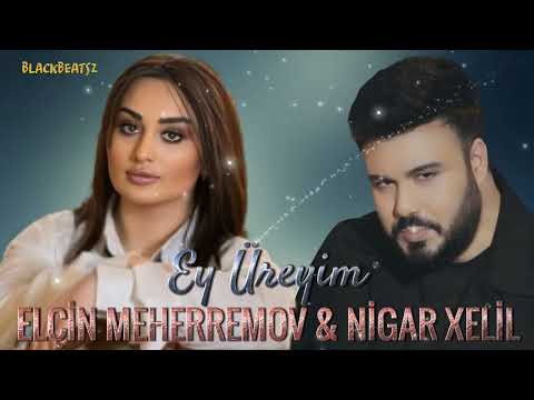 Elcin Meherremov & Nigar Xelil - Ey Ureyim 2025 ( Remix BlackBeatsZ )
