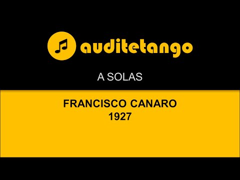 A SOLAS - FRANCISCO CANARO - 1927 - TANGO STRUMENTALE