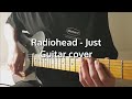 Radiohead - Just (Guitar cover)
