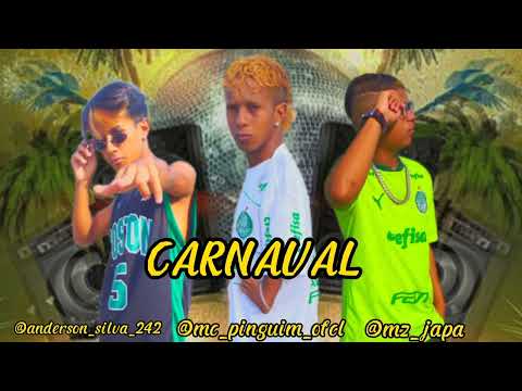 MC PINGUIM  MZ_JAPA  ANDERSON_SILVA242 BREGA FUNK CARNAVAL(F30 NO BEAT)