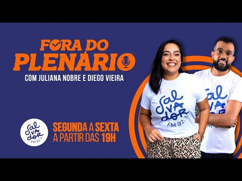 Fora do Plenário (29/02/2024) - Salvador FM