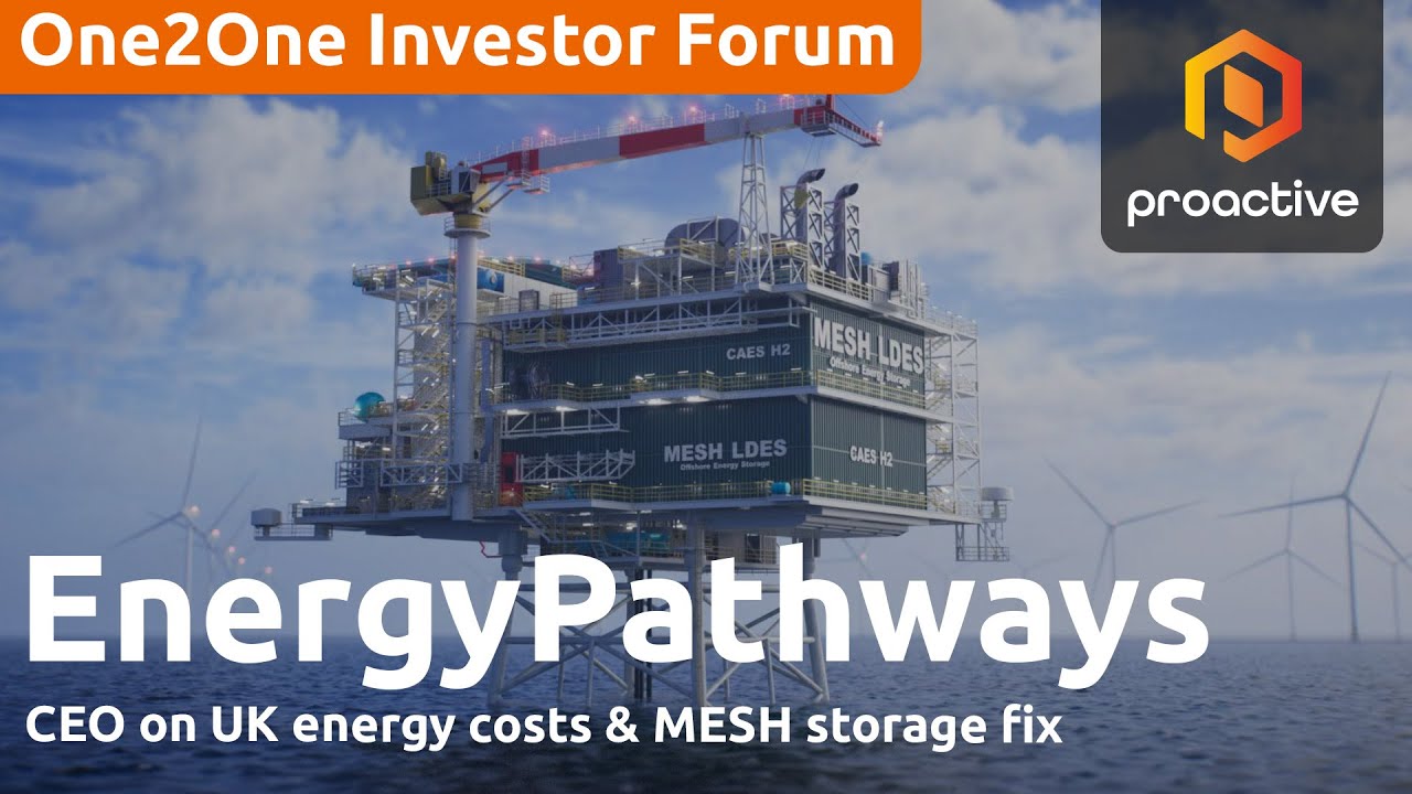 Energy Storage: EnergyPathways CEO on UK Energy costs & MESH storage fix - One2One Investor Forum