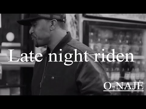 O-Naje - Late Night Riden (Official Video)