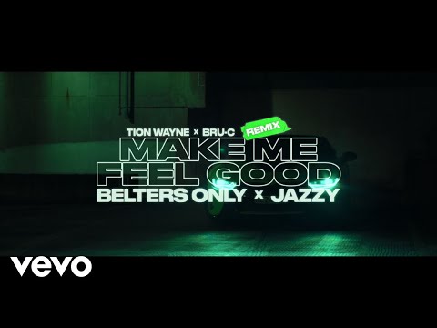 Belters Only, Tion Wayne, Bru-C, Jazzy - Make Me Feel Good (Tion Wayne & Bru-C Remix)